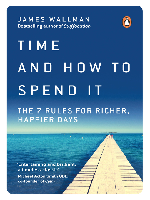 Title details for Time and How to Spend It by James Wallman - Wait list